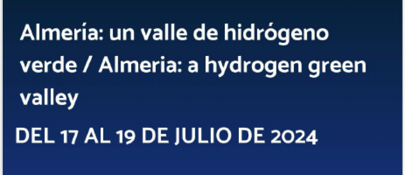 Curso de Verano “Almería un valle de hidrógeno verde / Almeria a hydrogen green valley”.